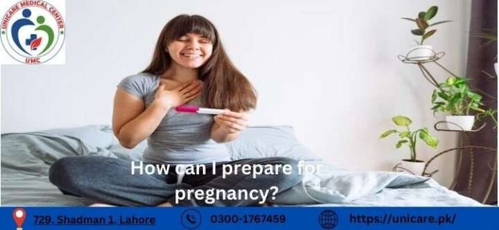 How can I prepare for pregnancy? How can I prepare for pregnancy?