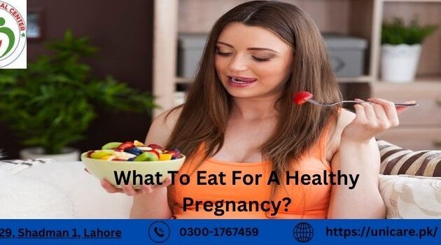 What To Eat For A Healthy Pregnancy