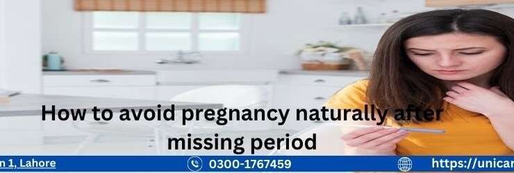 How to Avoid Pregnancy Naturally After Missing Period